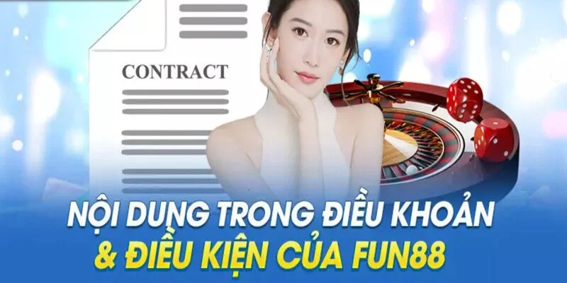 Nội dung điều khoản và điều kiện Fun88