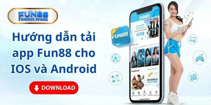 Hướng dẫn tải app Fun88 siêu tốc trên IOS và Android